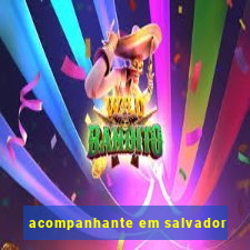 acompanhante em salvador